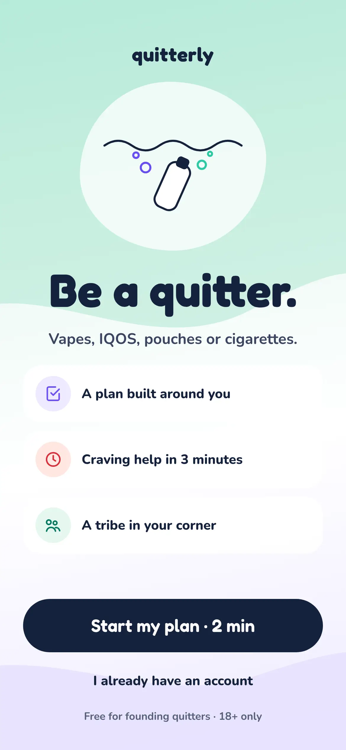 App welcome screen reading "Be a quitter." above three promises: a plan built around you, craving help in 3 minutes, a tribe in your corner.